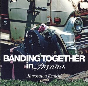 Banding Together in Dreams