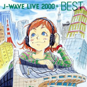 J-WAVE LIVE 2000+BEST