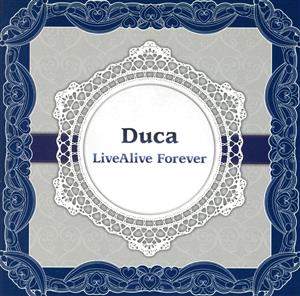 Duca LiveAlive Forever