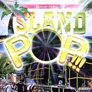 selector HEMO presents ISLANDPOP!!!