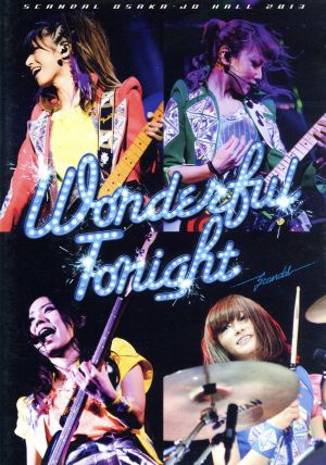 SCANDAL OSAKA-JO HALL 2013 Wonderful Tonight(Blu-ray Disc)