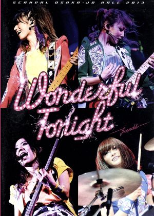 SCANDAL OSAKA-JO HALL 2013 Wonderful Tonight