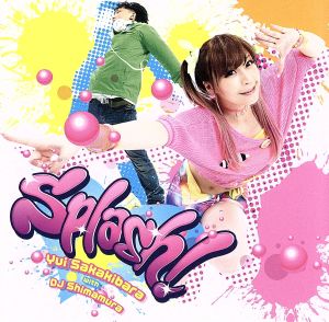 榊原ゆい with DJ Shimamura コラボベストアルバム「Splash！」