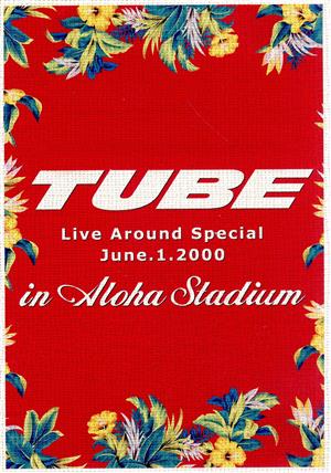 TUBE LIVE AROUND SPECIAL June.1.2000 in ALOHA STADIUM