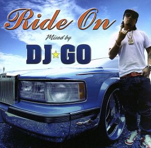 Ride On～Mixed by DJ☆GO～