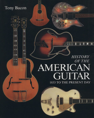 世界で一番美しいアメリカン・ギター大名鑑ヴィジュアルでたどるヴィンテージ・ギターの歴史