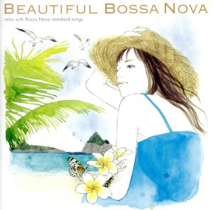 Beautiful Bossa Nova～relax with Bossa Nova standard songs