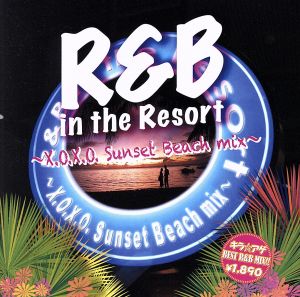 R&B in the Resort～X.O.X.O.Sunset Beach mix～