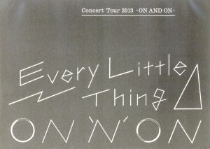 Every Little Thing Concert Tour 2013-ON AND ON-
