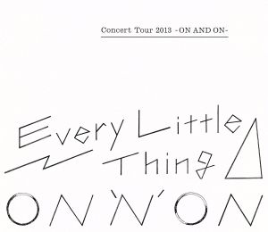 Every Little Thing Concert Tour 2013-ON AND ON-(Blu-ray Disc)