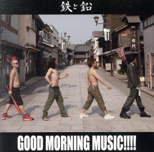 GOOD MORNING MUSIC!!!!