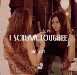 I SCREAM TOUGHEE