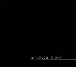 AMERICAN CLAVE