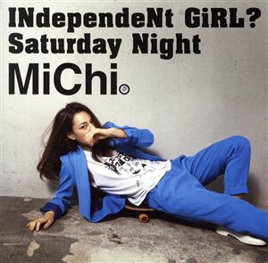 INdependeNt GiRL？/Saturday Night