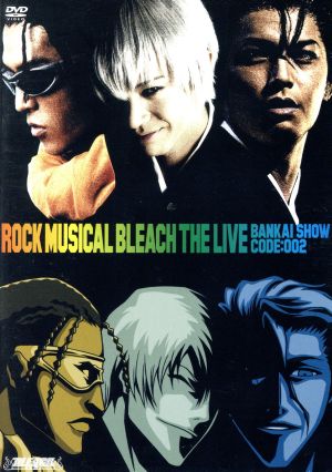 ROCK MUSICAL BLEACH the LIVE “BANKAI SHOW