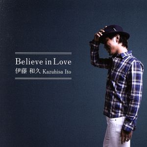 Believe in Love