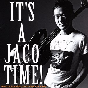 IT'S A JACO TIME！