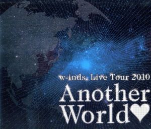 w-inds.Live Tour 2010 “Another World