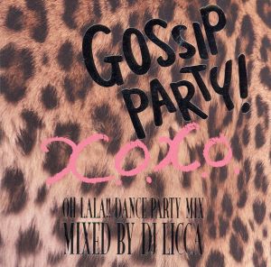 GOSSIP PARTY！