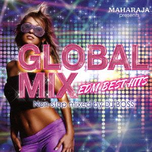 MAHARAJA presents GLOBAL MIX EDM BEST HITS