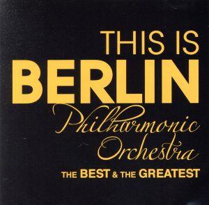 THIS IS BERLIN Philharmonic Orchestra THE BEST&THE GREATEST