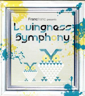 Francfranc presents Lovingness Symphony