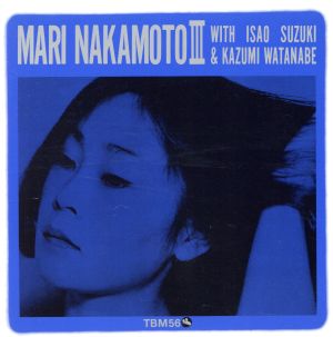 マリ・ナカモトⅢ(紙ジャケット仕様)(Blu-spec CD)