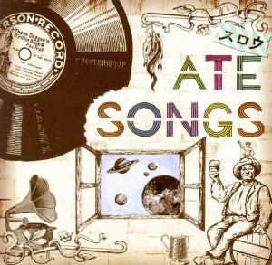 ATE SONGS