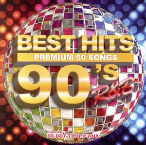 BEST HITS 90's R&B-Premium 50 Songs-mixed by DJ DDT-TROPICANA