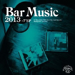 Bar Music 2013+7″