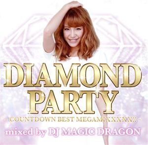 DIAMOND PARTY-countdown best megamixxxxx!!!-mixed by DJ MAGIC DRAGON