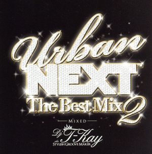 Urban NEXT-The Best Mix 2-mixed by T-Kay