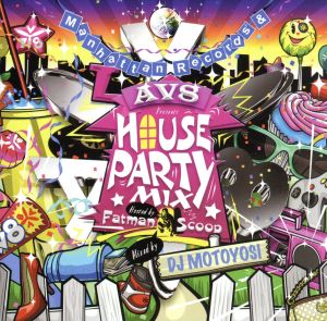 Manhattan Records&AV8 presents Party Mix mixed by DJ MOTOYOSI(Host By Fatman Scoop)