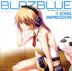BLAZBLUE ボーカルアルバム SONG IMPRESSION