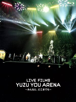 LIVE FILMS YUZU YOU ARENA ～みんなと、どこまでも～(数量限定版)(Blu-ray Disc)