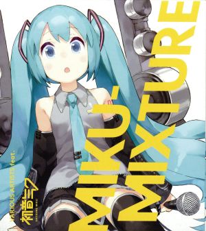MIKU-MIXTURE(初回生産限定盤)(DVD付)
