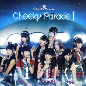Cheeky Parade I(DVD付)
