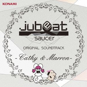 jubeat saucer ORIGINAL SOUNDTRACK -Cathy&Marron-