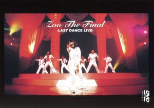 ZOO THE FINAL-LAST DANCE LIVE-