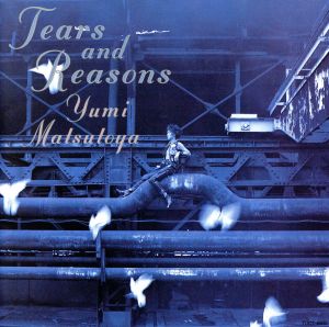 TEARS AND REASONS