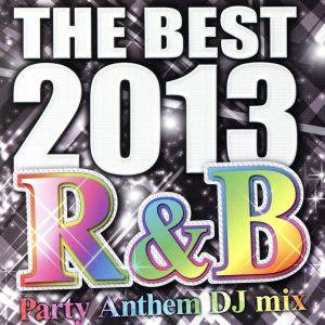 THE BEST 2013 R&B Party Anthem DJ mix