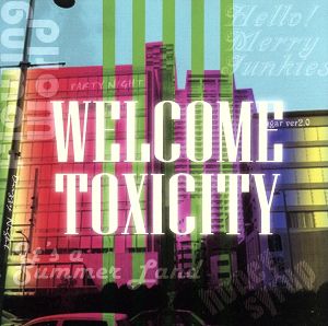 WELCOME TOXICITY