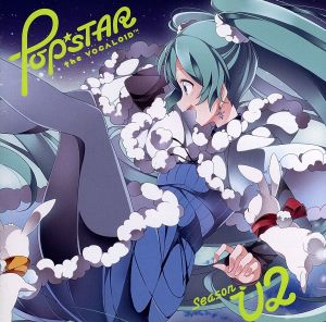 POP★sTAR the VOCALOID Season2