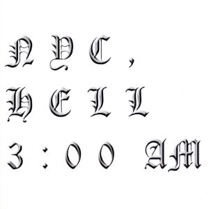 ニューヨーク・シティ、午前3時の地獄