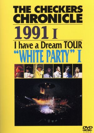 THE CHECKERS CHRONICLE 1991 I I have a Dream TOUR“WHITE PARTY