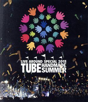 TUBE LIVE AROUND SPECIAL 2013 HANDMADE SUMMER(Blu-ray Disc)