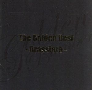 ザ・ゴールデンベスト～Brassiere～(初回限定盤B)