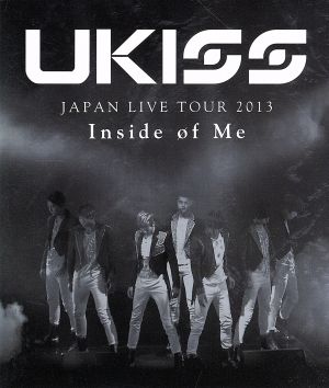 U-KISS JAPAN LIVE TOUR 2013～Inside of Me～(Blu-ray Disc)