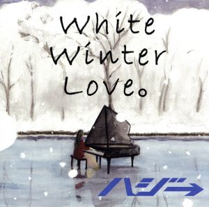 White Winter Love。(初回限定盤)(DVD付)