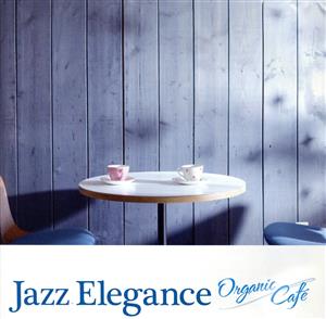 ジャズ・エレガンス オーガニック・カフェ